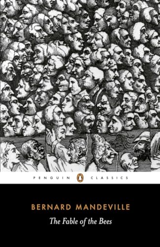 The Fable of the Bees: Or Private Vices, Publick Benefits (Penguin Classics)