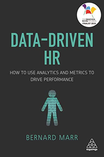 Data-Driven HR: How to Use Analytics and Metrics to Drive Performance von Kogan Page