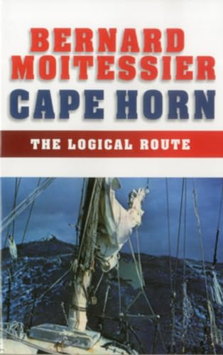 Cape Horn: The Logical Route: 14,216 Miles Without a Port of Call von Sheridan House