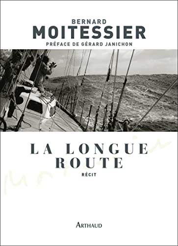 La Longue Route: Seul entre mers et ciels von ARTHAUD