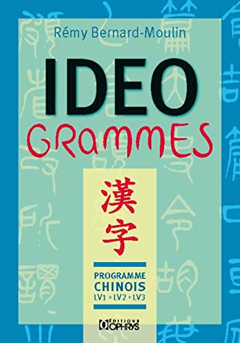 Idéogrammes - Programme chinois LV1, LV2, LV3 Idéogrammes - Programme chinois LV1, LV2, LV3 von OPHRYS