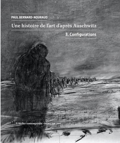 Une histoire de l'art d'après Auschwitz.: Volume 3. Configurations von ATELIER CONT