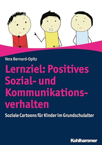 Lernziel: Positives Sozial- und Kommunikationsverhalten: Soziale Cartoons für Kinder im Grundschulalter von Kohlhammer