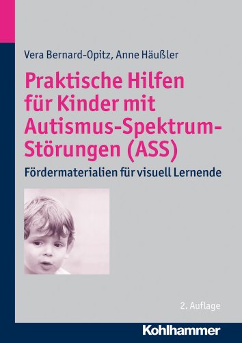 Praktische Hilfen für Kinder mit Autismus-Spektrum-Störungen (ASS): Fördermaterialien für visuell Lernende