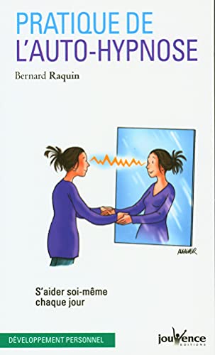 Pratique de l'auto-hypnose : S'aider soi-même chaque jour von JOUVENCE