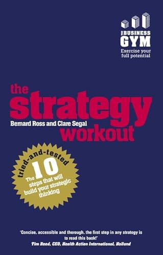 Strategy Workout: The 10 Tried-and-tested Steps That Will Build Your Strategic Thinking Skills von Pearson Business