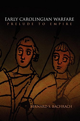 Early Carolingian Warfare: Prelude to Empire (The Middle Ages)