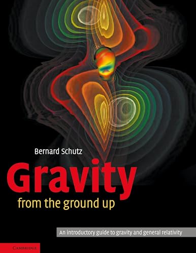 Gravity from the Ground Up: An Introductory Guide to Gravity and General Relativity von Cambridge University Press