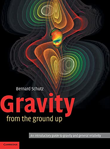Gravity from the Ground Up: An Introductory Guide to Gravity and General Relativity