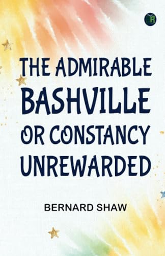 The Admirable Bashville; Or Constancy Unrewarded von Zinc Read
