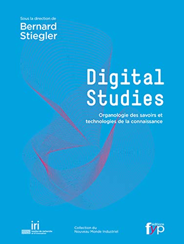 Digital Studies. Organologie des Savoirs et Technologie: Organologie des savoirs et technologies de la connaissance von FYP