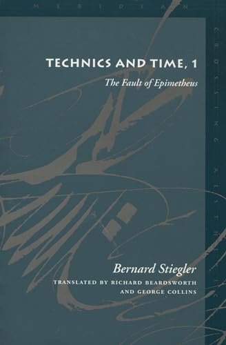 Technics and Time, 1: The Fault of Epimetheus (Meridian Series) von Stanford University Press