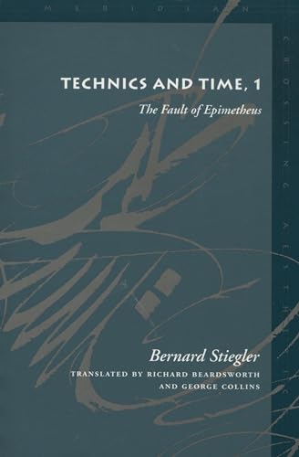 Technics and Time, 1: The Fault of Epimetheus (Meridian Series)