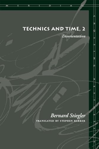 Technics and Time, 2: Disorientation (Meridian: Crossing Aesthetics)