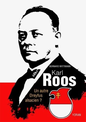 Karl Roos : Un autre Dreyfus alsacien von YORAN EMBANNER