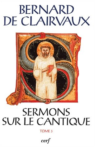 Sermons sur le cantique. Tome 3, Sermons 33-50, édition bilingue français-latin (Sources Chr.) von Cerf