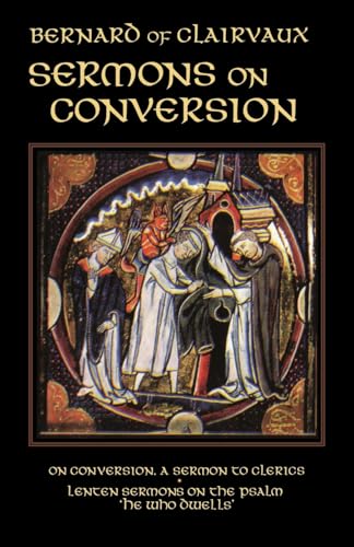 Sermons on Conversion: The Case for Citeaux: Volume 25 (Cistercian Fathers, 25, Band 25) von Cistercian Publications