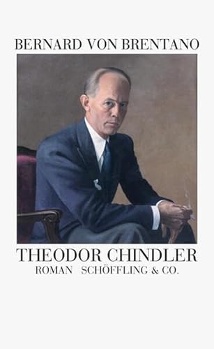 Theodor Chindler: Roman einer deutschen Familie von Schoeffling + Co.
