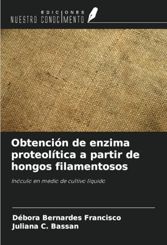 Obtención de enzima proteolítica a partir de hongos filamentosos: Inóculo en medio de cultivo líquido von Ediciones Nuestro Conocimiento