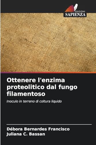 Ottenere l'enzima proteolitico dal fungo filamentoso: Inoculo in terreno di coltura liquido von Edizioni Sapienza