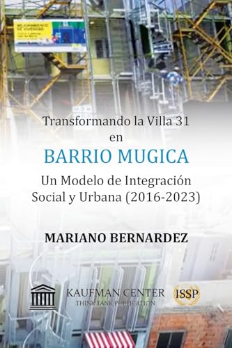 Transformando la Villa 31 en Barrio Mugica: Un Modelo de Integración Social y Urbana (2016-2023) von AuthorHouse