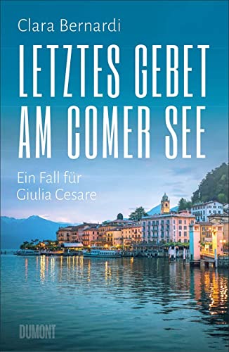 Letztes Gebet am Comer See: Ein Fall für Giulia Cesare (Comer-See-Krimireihe, Band 4)