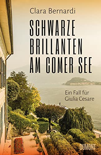 Schwarze Brillanten am Comer See: Ein Fall für Giulia Cesare (Comer-See-Krimireihe, Band 3) von DuMont Buchverlag GmbH