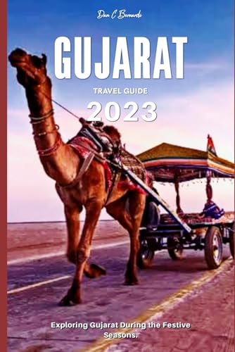 Gujarat Travel Guide 2023: Exploring Gujarat During the Festive Seasons