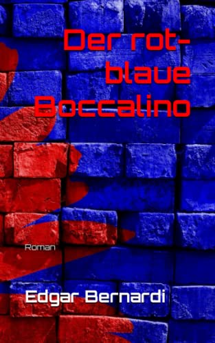 Der rot-blaue Boccalino: Roman Der rot-blaue Boccalino: Roman von Independently published