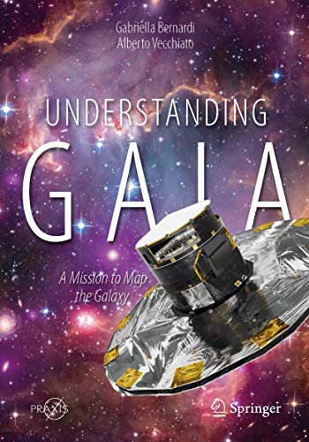 Understanding Gaia: A Mission to Map the Galaxy (Popular Astronomy) von Springer