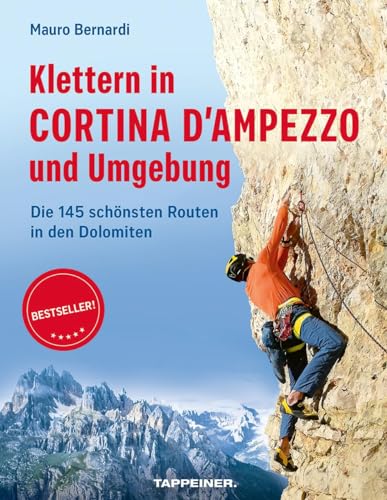 Klettern in Cortina d'Ampezzo und Umgebung: Die 145 schönsten Routen in den Dolomiten von Athesia-Tappeiner Verlag