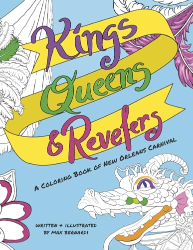 Kings, Queens and Revelers: A Coloring Book of New Orleans Carnival von Bookbaby
