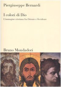 I colori di Dio. L'immagine cristiana fra Oriente e Occidente (Sintesi)