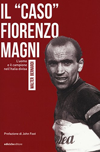 Il «caso» Fiorenzo Magni. L'uomo e il campione nell'Italia divisa (Miti dello sport) Il «caso» Fiorenzo Magni. L'uomo e il campione nell'Italia divisa (Miti dello sport) von Ediciclo