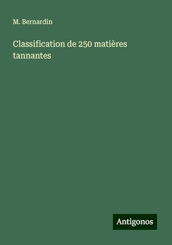 Classification de 250 matières tannantes von Antigonos Verlag