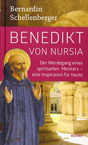 Benedikt von Nursia: Der Werdegang eins spirituellen Meisters - Inspiration für heute