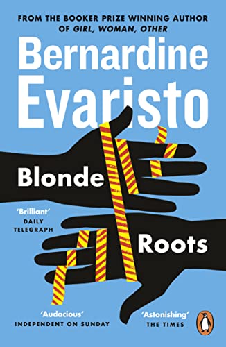 Blonde Roots: From the Booker prize-winning author of Girl, Woman, Other Blonde Roots: From the Booker prize-winning author of Girl, Woman, Other