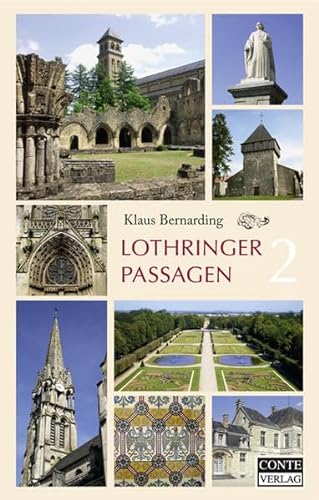 Lothringer Passagen 2: Zwischen Mosel, Maas und Marne - 21 weitere Tagesreisen in Ostfrankreich