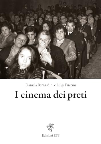 I cinema dei preti. Storia delle sale parrocchiali nella diocesi di Pisa von Edizioni ETS