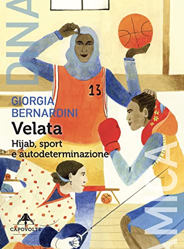 Velata. Hijab, sport e autodeterminazione Velata. Hijab, sport e autodeterminazione