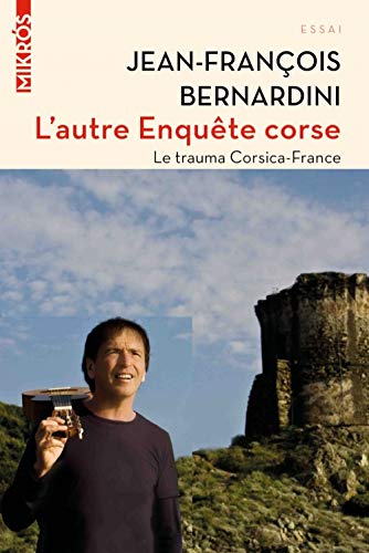 L'autre Enquête corse: Le Trauma Corsica-France von DE L AUBE