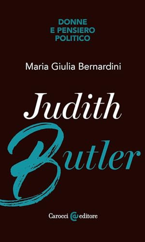 Judith Butler (Biblioteca di testi e studi) von Carocci