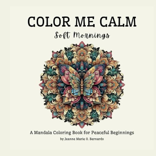 Color Me Calm; Soft Mornings: A Mandala Coloring Book for Peaceful Beginnings von Independently published
