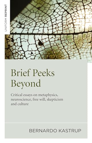 Brief Peeks Beyond: Critical Essays on Metaphysics, Neuroscience, Free Will, Skepticism and Culture von Iff Books