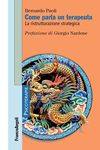 Come parla un terapeuta. La ristrutturazione strategica (Psicoterapie)