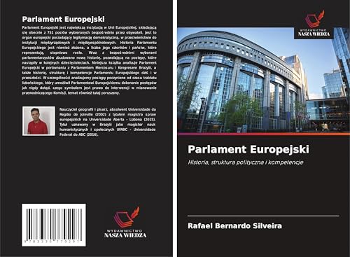 Parlament Europejski: Historia, struktura polityczna i kompetencje von Wydawnictwo Nasza Wiedza