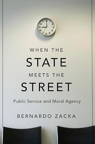 When the State Meets the Street: Public Service and Moral Agency