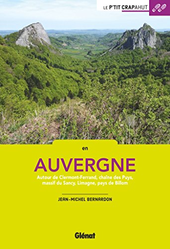 En Auvergne: Autour de Clermont-Ferrand, chaîne des Puys, massif du Sancy, Limagne, pays de Billom von GLENAT