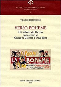 Verso Bohème. Gli abbozzi del libretto negli archivi di Giuseppe Giacosa e Luigi Illica (Centro studi Giacomo Puccini. Atti, Band 1)