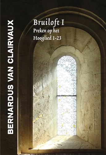 Bruiloft: Preken op het Hooglied 1-23 (Middeleeuwse monastieke teksten, 13) von Uitgeverij Damon VOF